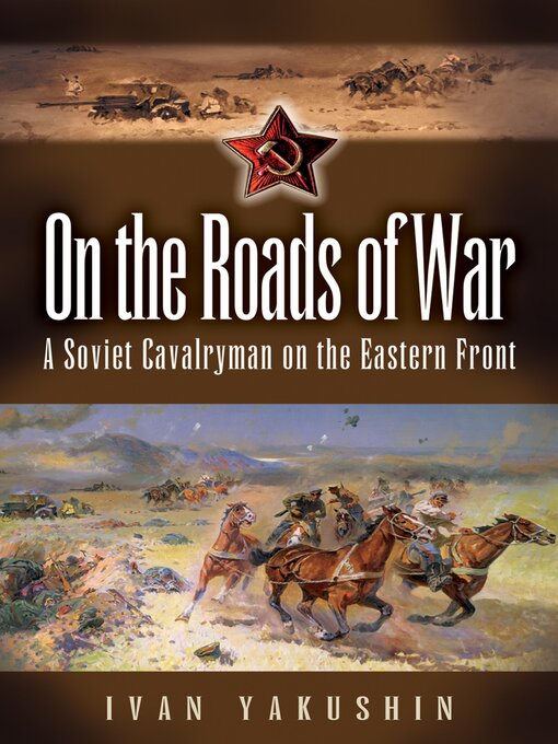 Title details for On the Roads of War by Ivan Yakushin - Available